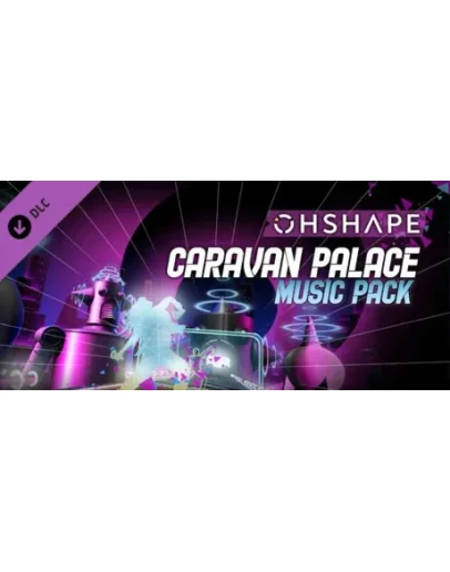 OhShape - Caravan Palace Music Pack DLC * STEAM RU