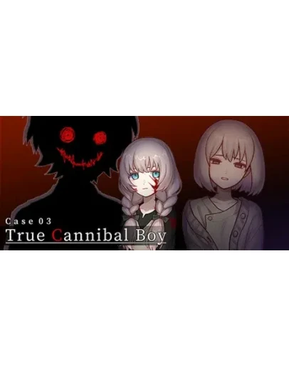 Case 03: True Cannibal Boy АВТОДОСТАВКА STEAM РОССИЯ
