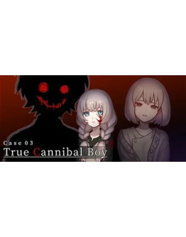 Case 03: True Cannibal Boy * STEAM RU АВТО 0