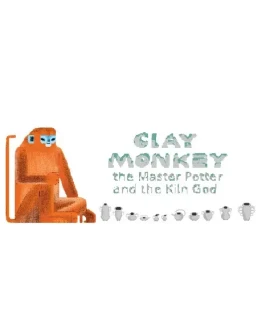 Clay Monkey: The Master Potter and The Kiln God STEAM