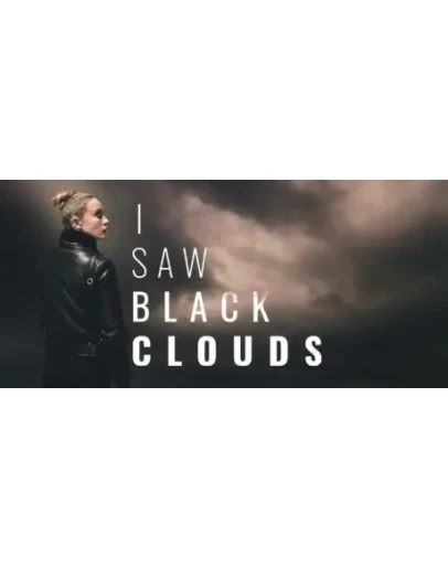 I Saw Black Clouds * STEAM RU АВТО 0