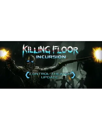 Killing Floor: Incursion * STEAM RU АВТО 0