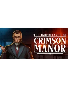 The Inheritance of Crimson Manor * STEAM RU