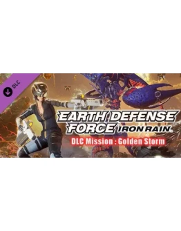 EARTH DEFENSE FORCE: IRON RAIN - DLC Mission : Golden S