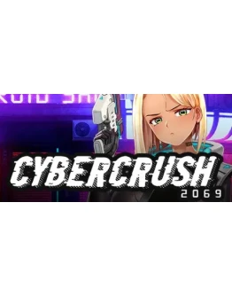 Cyber Crush 2069 АВТОДОСТАВКА STEAM GIFT РОССИЯ Cyber Crush 2069 АВТОДОСТАВКА STEAM GIFT РОССИЯ