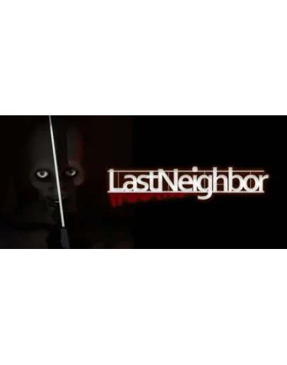 Last Neighbor АВТОДОСТАВКА STEAM GIFT РОССИЯ