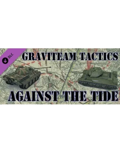 Graviteam Tactics: Against the Tide DLC * STEAM RU