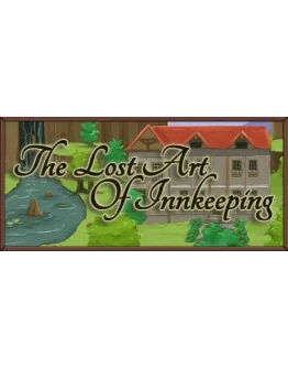 The Lost Art of Innkeeping STEAM GIFT РОССИЯ