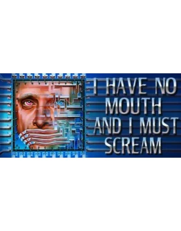 I Have No Mouth and I Must Scream * STEAM RU