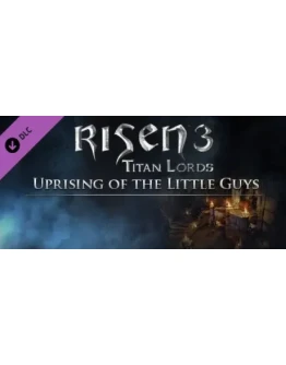 Risen 3: Uprising of the Little Guys DLC * STEAM RU