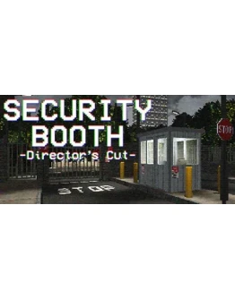 Security Booth: Director's Cut * STEAM RU АВТО 0