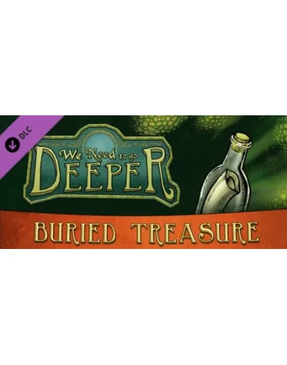 We Need To Go Deeper - Buried Treasure DLC