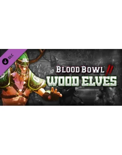 Blood Bowl 2 - Wood Elves (DLC Only) * STEAM RU