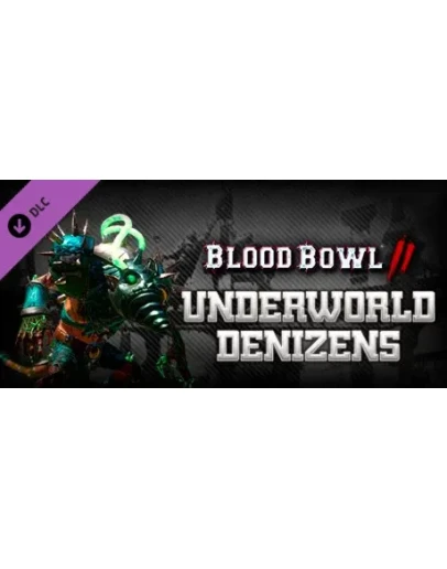 Blood Bowl 2 - Underworld Denizens DLC * STEAM RU