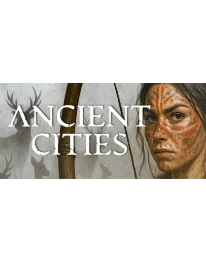 Ancient Cities * STEAM RU АВТО 0