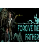 Forgive Me Father Steam Ключ Весь мир