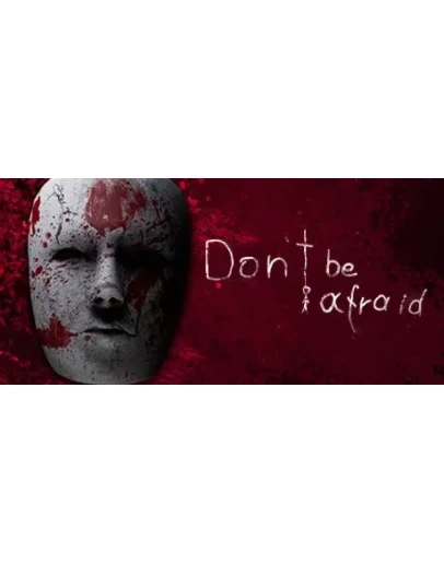 Don't Be Afraid * STEAM RU АВТО 0
