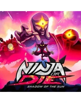 Ninja or Die: Shadow of the Sun Steam Key RU