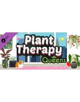Plant Therapy: Queens DLC * STEAM RU АВТО 0