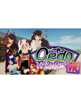 Oedo Trigger VR!! Steam РУ+UA+KZ+СНГ