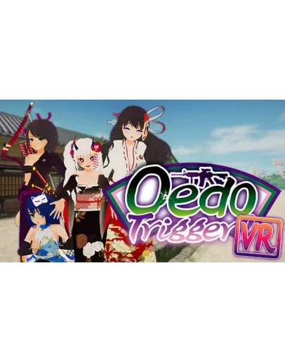 Oedo Trigger VR!! Steam РУ+UA+KZ+СНГ
