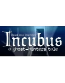 Incubus - A ghost-hunters tale Steam РУ+UA+KZ+СНГ