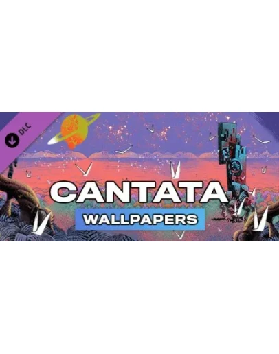 Cantata - Wallpapers DLC * STEAM RU АВТО 0
