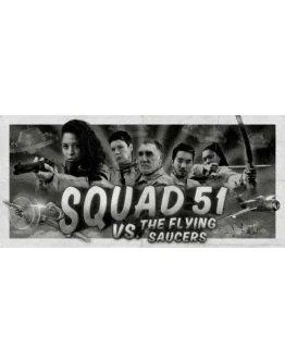 Squad 51 vs. the Flying Saucers * STEAM RU АВТО 0