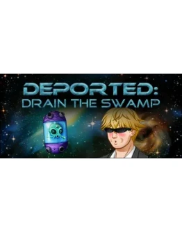 Deported: Drain the Swamp STEAM GIFT РОССИЯ