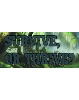 Survive or Thrive АВТОДОСТАВКА STEAM РОССИЯ Survive or Thrive АВТОДОСТАВКА STEAM РОССИЯ
