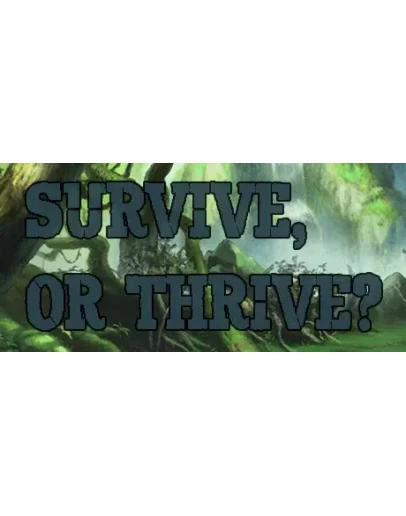 Survive or Thrive АВТОДОСТАВКА STEAM РОССИЯ