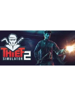 Thief Simulator 2 АВТОДОСТАВКА STEAM GIFT РОССИЯ