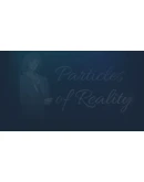 Particles of Reality Steam РУ+UA+KZ+СНГ
