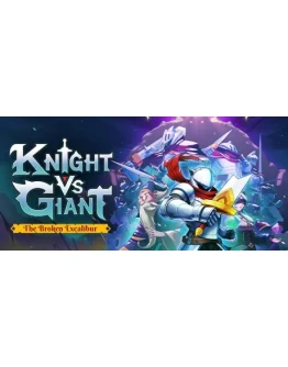 Knight vs Giant: The Broken Excalibur - STEAM RU