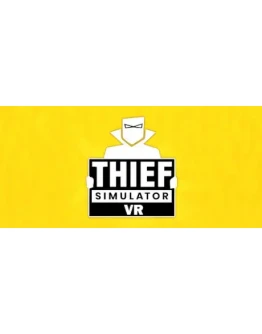 Thief Simulator VR - STEAM GIFT РОССИЯ