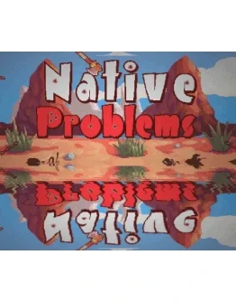 Native ProblemsSteamРФ+Весь МирKey Native ProblemsSteamРФ+Весь МирKey