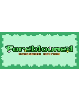 Forebloomed: Evergreen Edition * STEAM RU АВТО 0
