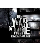This War of Mine: Complete Edition Steam Ключ