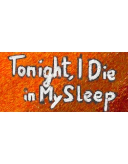 Tonight, I Die in My Sleep STEAM GIFT РОССИЯ Tonight, I Die in My Sleep STEAM GIFT РОССИЯ