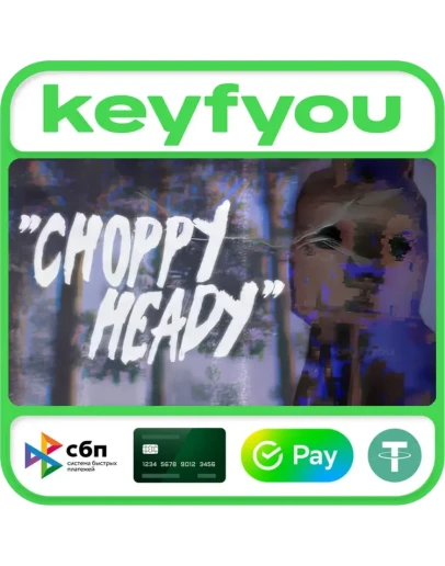 Choppy Heady / STEAM GLOBAL КЛЮЧ