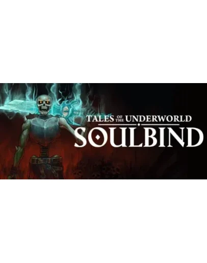 Soulbind: Tales Of The Underworld * STEAM RU
