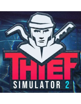 Thief Simulator 2 Steam Обновления Region Free