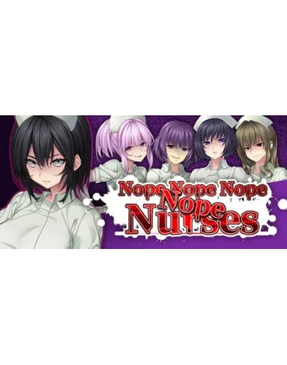 Nope Nope Nope Nope Nurses STEAM GIFT РОССИЯ