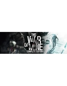 This War of Mine - Complete STEAMРФ+СНГРУС.ЯЗЫК This War of Mine - Complete STEAMРФ+СНГРУС.ЯЗЫК