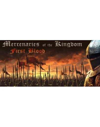 Mercenaries of the Kingdom: First Blood STEAM РОССИЯ