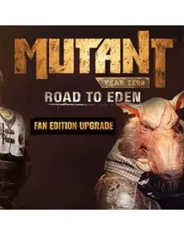 Mutant Year Zero: Road to Eden - Fan Edition Upgrade RU