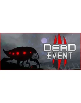 Dead Event * STEAM РОССИЯ АВТОДОСТАВКА 0 КАРТЫ