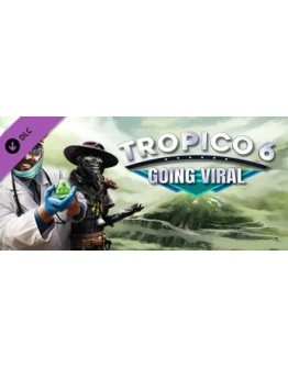 Tropico 6 - Going Viral DLC - STEAM GIFT РОССИЯ