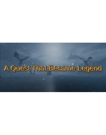 A Quest That Became Legend - STEAM GIFT РОССИЯ