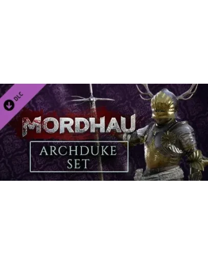 MORDHAU - Archduke Set DLC - STEAM GIFT РОССИЯ